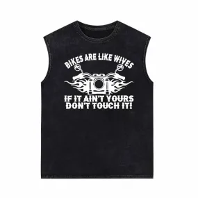 Bikers Are Like Wives Don’t Touch It Vintage Washed Vest Top